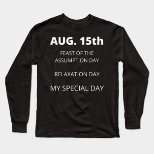 August 1st birthday, special day and the other holidays of the day. Long Sleeve T-Shirt